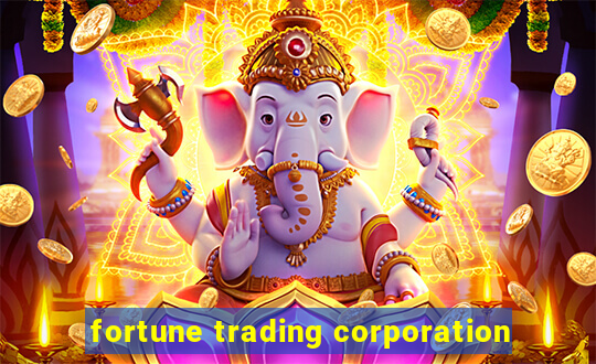 fortune trading corporation